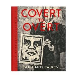 OBEY Covert 2 Overt - Shepard Fairey